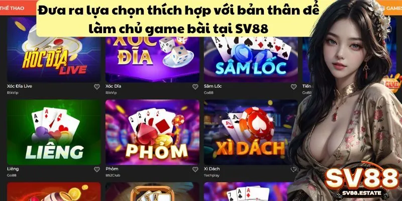 Đưa ra lựa chọn thích hợp với bản thân để làm chủ game bài tại SV88