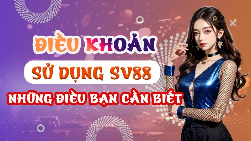 Điều khoản sử dụng SV88