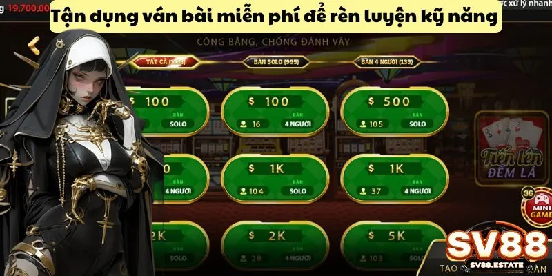 Tận dụng ván bài miễn phí để rèn luyện kỹ năng 