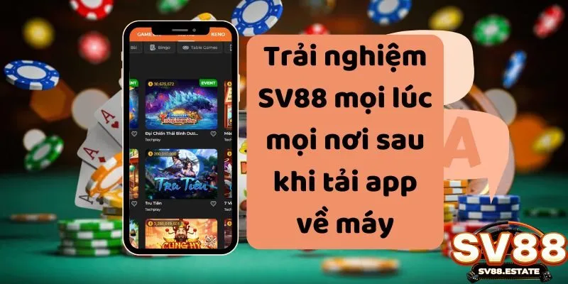 Trải nghiệm SV88 mọi lúc mọi nơi sau khi tải app về máy