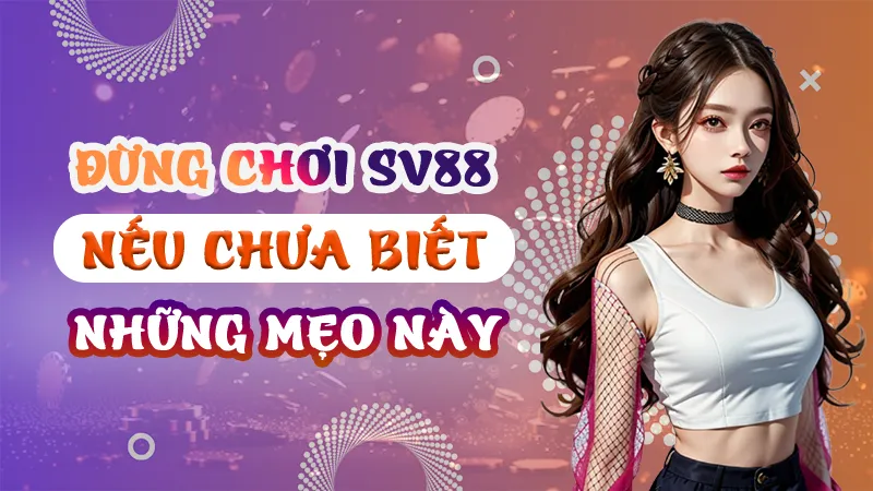 Mẹo Chơi SV88
